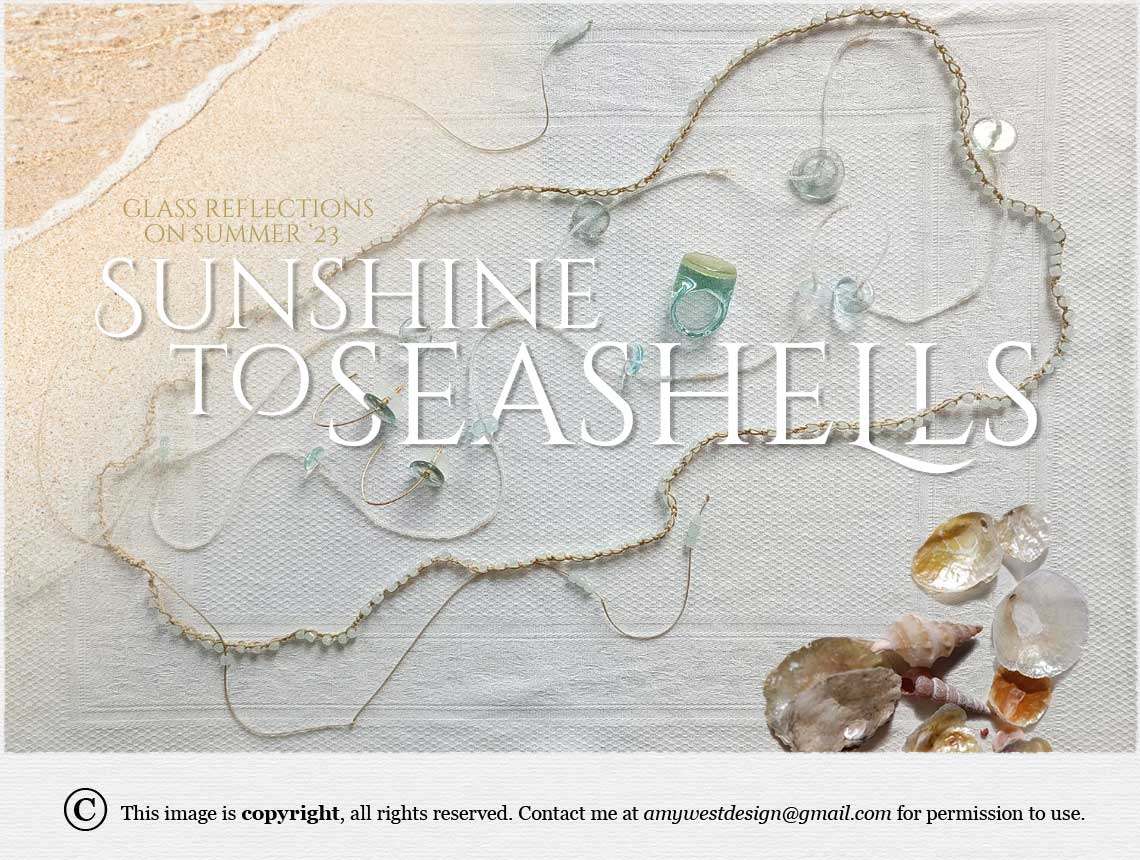 Sunshine to Seashells - Glass Reflections on Summer 2023